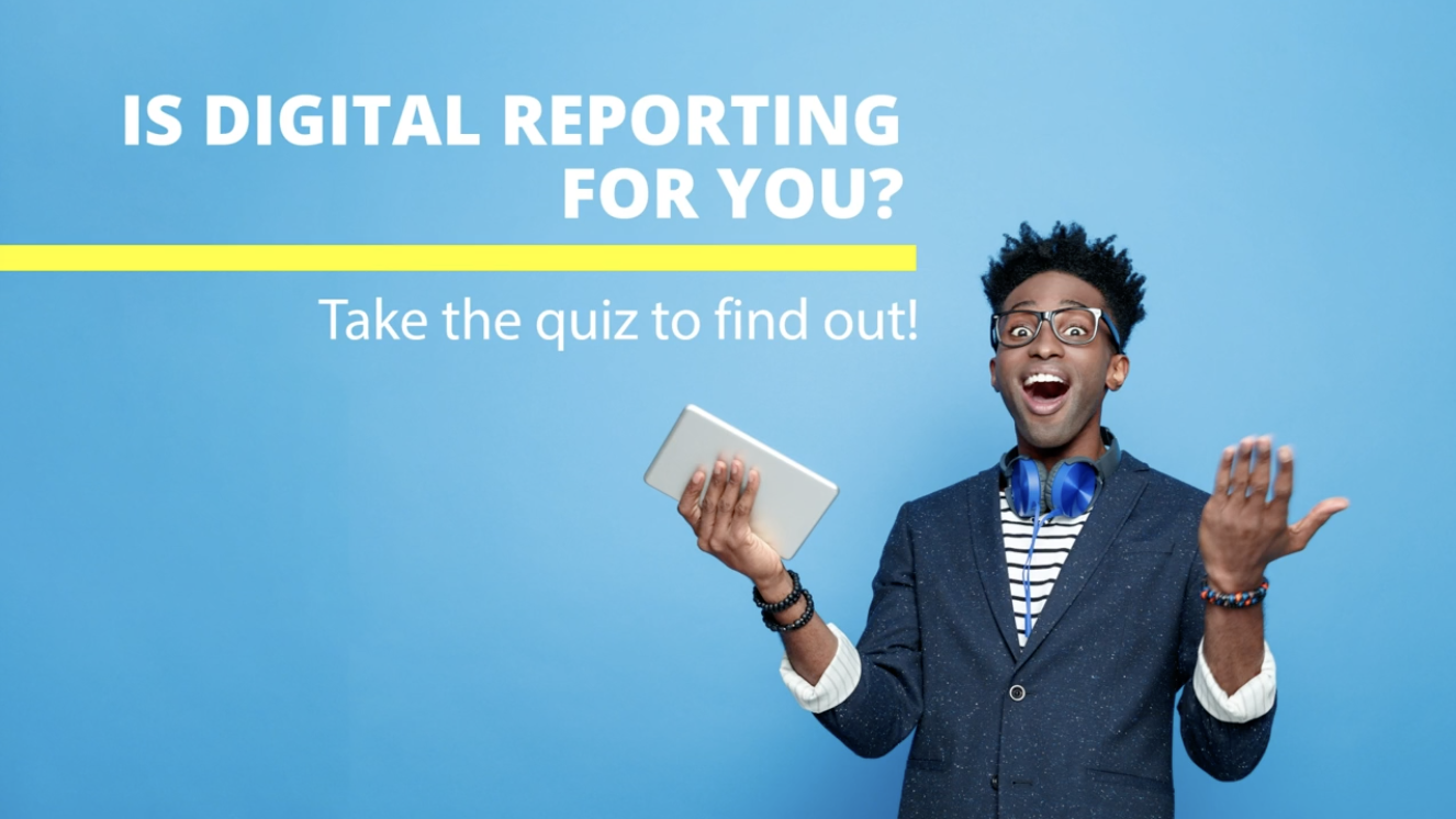 Is digital reporting for you? Take the quiz to find out!